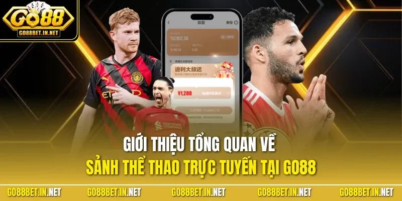 Giới thiệu tổng quan về sảnh thể thao trực tuyến tại GO88