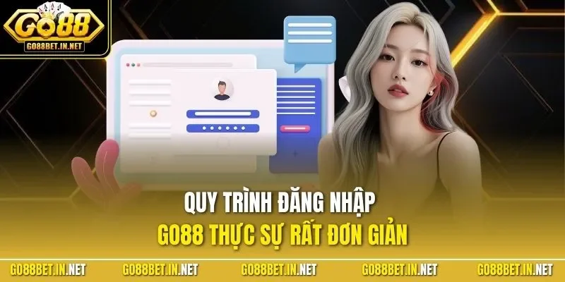 Quy trình đăng nhập GO88 thực sự rất đơn giản